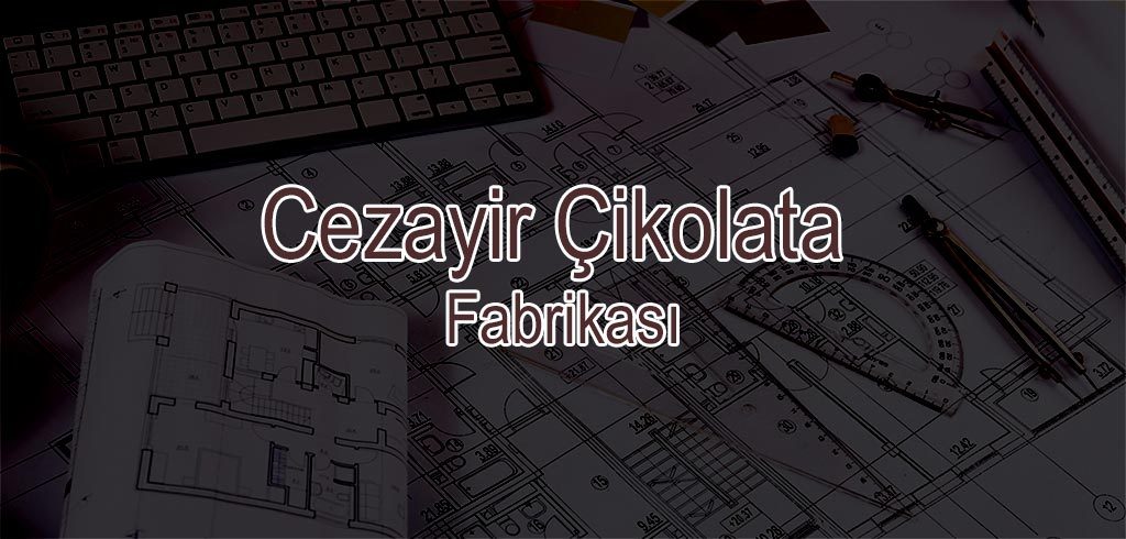 Cezayir Çikolata Fabrikası